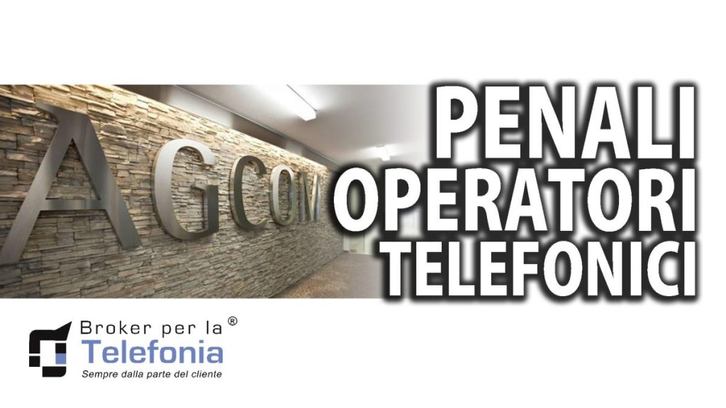 Penali degli Operatori Telefonici: Tim, Vodafone, Wind, H3G, Fastweb, Infostrada, Linkem